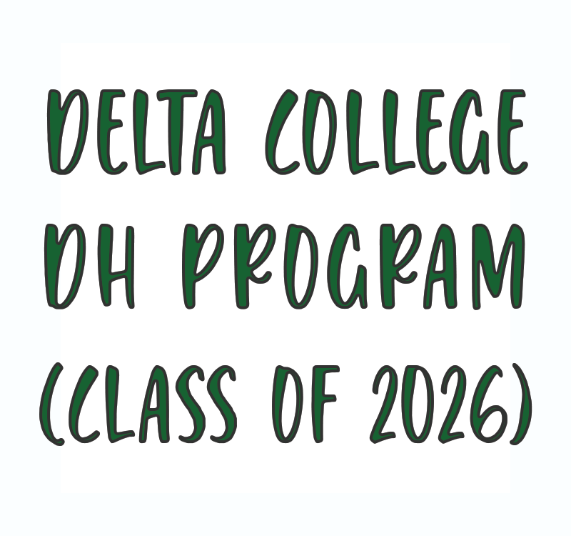 Delta College Dental Hygiene Program (Class of 2026) - Autumn