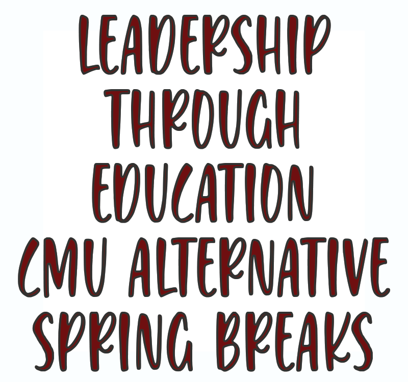 Leadership Through Education CMU Alternative Spring Breaks - Winter