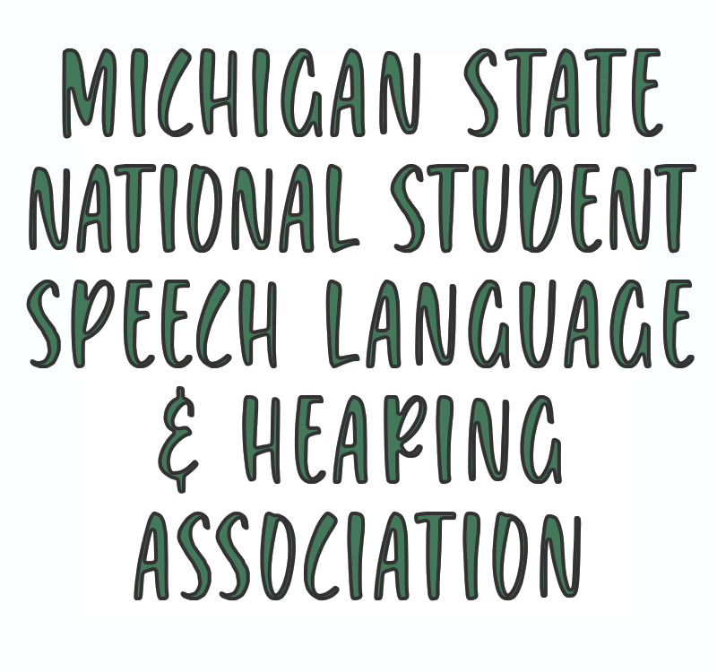 MSU National Student Speech Language + Hearing Association - Winter
