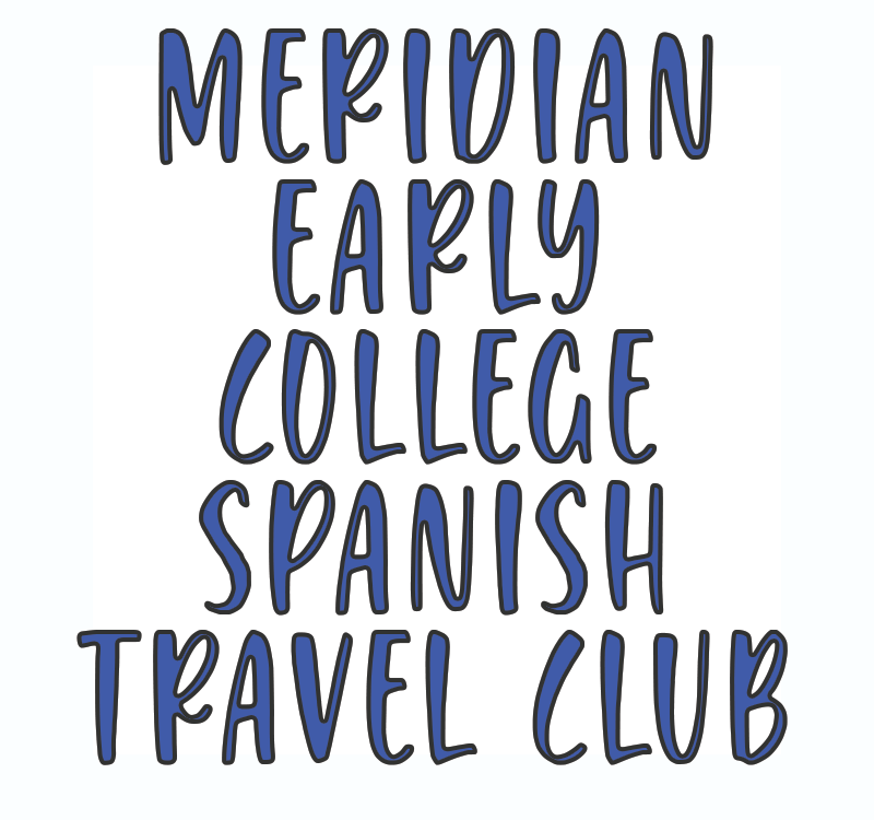 Meridian Early College Spanish Travel Club - Winter