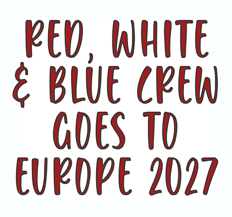 Red White Blue Crew Goes to Europe 2027 - Autumn