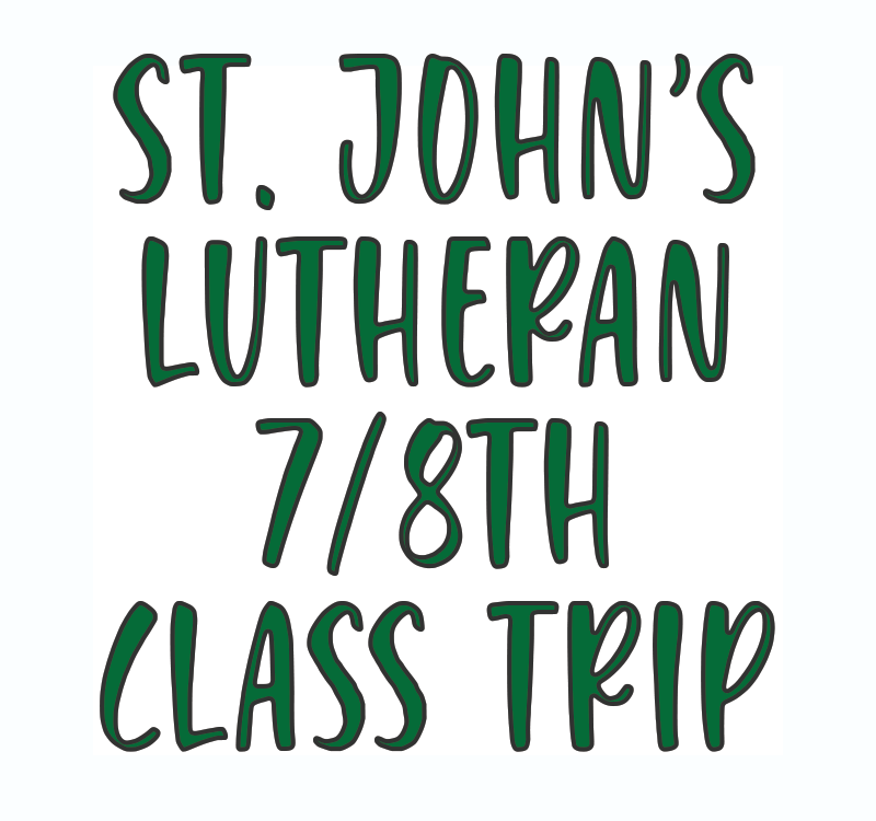 St. John's Lutheran 7/8th Class Trip - Spring